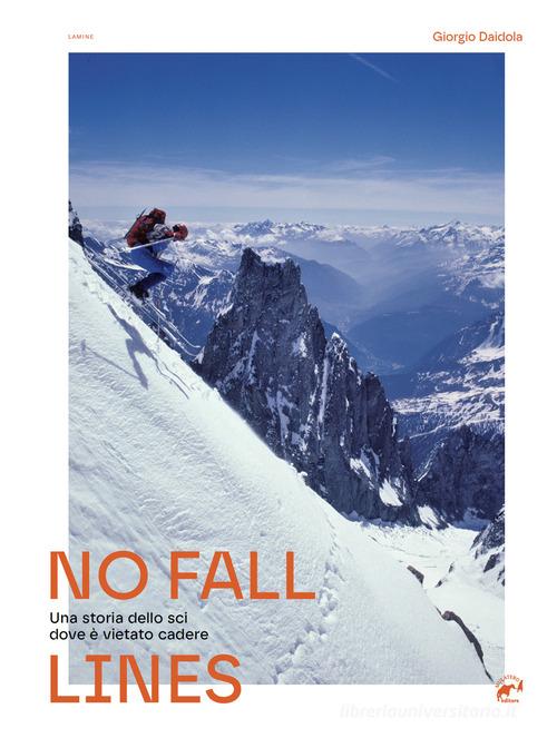 No fall lines. Una storia dello sci dove è vietato cadere di Giorgio Daidola edito da Mulatero Editore