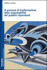 Il processo di trasformazione della responsabilità dei pubblici dipendenti di Stefano Girella edito da Franco Angeli