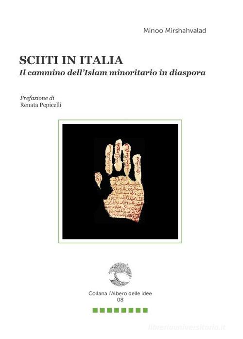 Sciiti in Italia. Il cammino dell'Islam minoritario in Diaspora di Minoo Mirshahvalad edito da Paguro