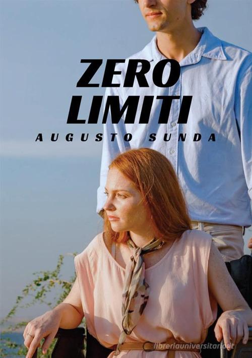 Zero limiti di Augusto Sunda edito da StreetLib
