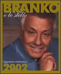 Branko e le stelle. Calendario astrologico 2002. Guida giornaliera segno per segno di Branko edito da Mondadori