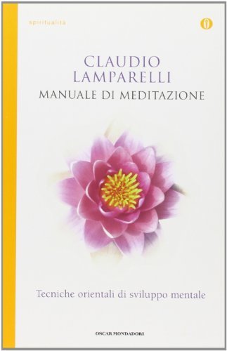 Manuale di meditazione di Claudio Lamparelli edito da Mondadori