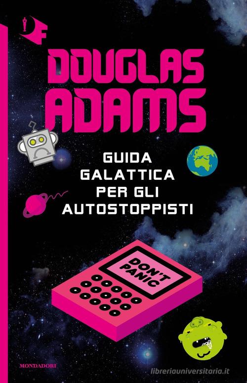 Guida galattica per gli autostoppisti di Douglas Adams edito da Mondadori