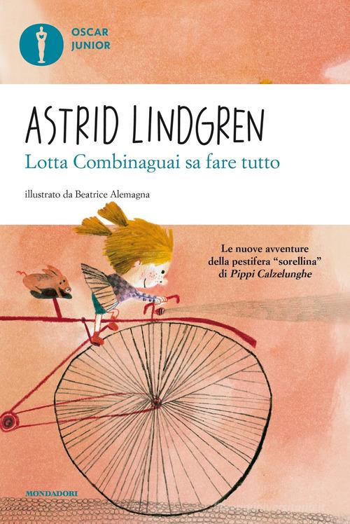 Lotta Combinaguai sa fare tutto di Astrid Lindgren edito da Mondadori