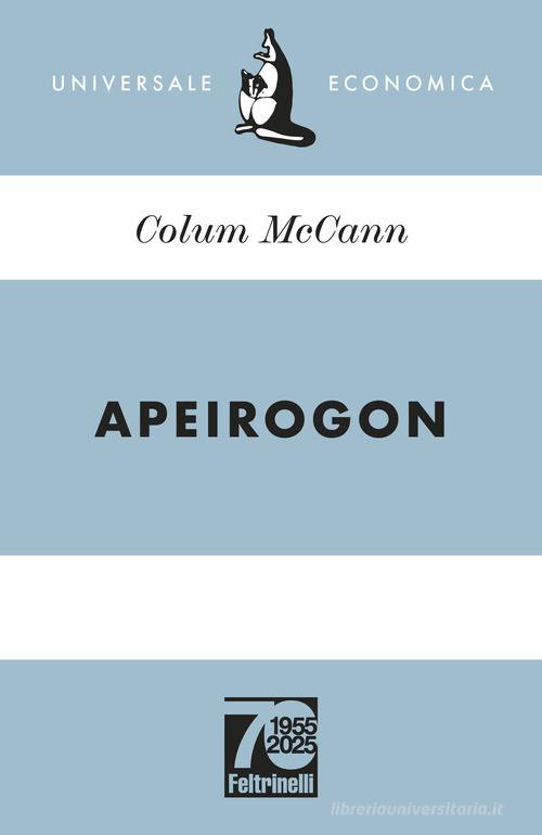 Libro Apeirogon. Ediz. 70° anniversario di Colum McCann Universale economica di Feltrinelli