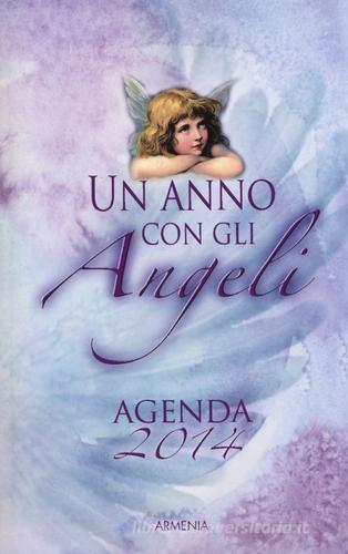 Un anno con gli angeli. Agenda 2014 edito da Armenia