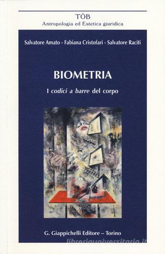 Biometria. I codici a barre del corpo di Salvatore Amato, Fabiana Cristofari, Salvatore Raciti edito da Giappichelli