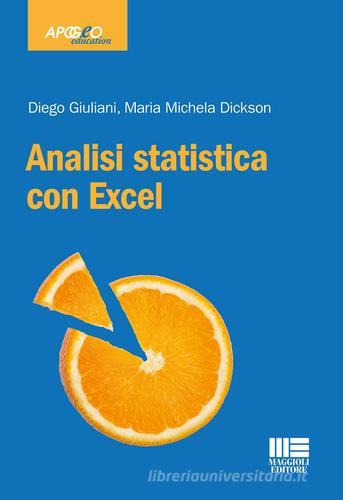 Analisi statistica con Excel di Maria Michela Dickson, Diego Giuliani edito da Apogeo Education