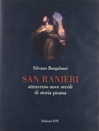 San Ranieri attraverso nove secoli di storia pisana di Silvano Burgalassi edito da Edizioni ETS