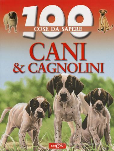 Cani e cagnolini di Camilla de La Bédoyère edito da Edicart