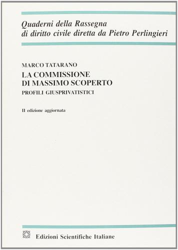 La commissione di massimo scoperto. Profili giusprivatistici di Marco Tatarano edito da Edizioni Scientifiche Italiane