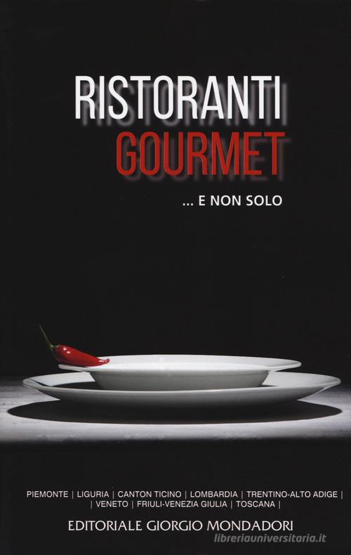 Ristoranti gourmet... E non solo 2019 edito da Cairo Publishing