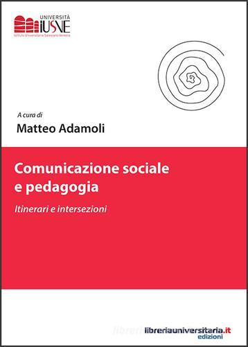 Comunicazione sociale e pedagogia edito da libreriauniversitaria.it