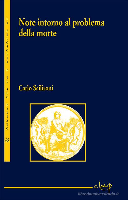 Note intorno al problema della morte di Carlo Scilironi edito da CLEUP