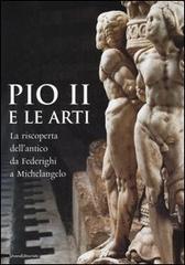 Pio II e le arti. La riscoperta dell'antico da Federighi a Michelangelo edito da Silvana