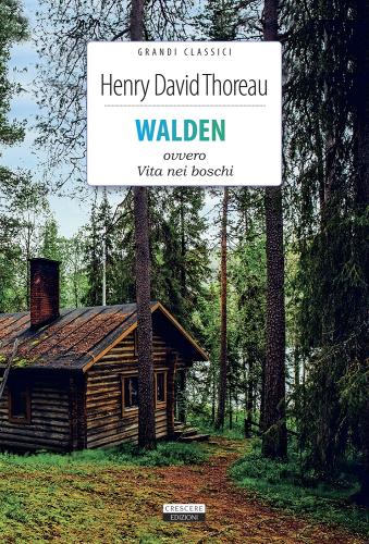 Walden ovvero Vita nei boschi. Ediz. integrale. Con Segnalibro di Henry David Thoreau edito da Crescere