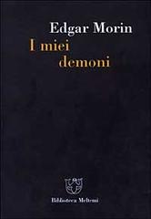 I miei demoni di Edgar Morin edito da Meltemi