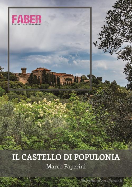 Il castello di Populonia di Marco Paperini edito da Past in Progress