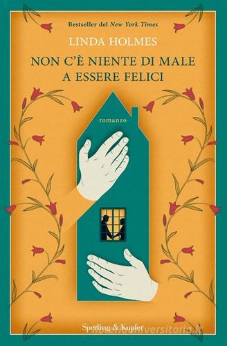 Non c'è niente di male a essere felici di Linda Holmes edito da Sperling & Kupfer