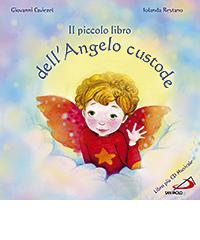Il piccolo libro dell'angelo custode di Giovanni Caviezel, Jolanda Restano edito da San Paolo Edizioni