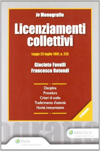 Licenziamenti collettivi di Giacinto Favalli, Francesco Rotondi edito da Ipsoa