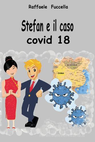 Libro Stefan e il caso Covid 18 di Raffaele Fuccella di Youcanprint