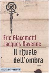 Il rituale dell'ombra di Eric Giacometti, Jacques Ravenne edito da Piemme