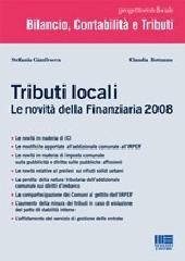 Tributi locali. Le novità della Finanziaria 2008 di Stefania Cianfrocca, Claudia Rotunno edito da Maggioli Editore