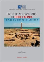 Ricerche nel santuario di Hera la Cinia a Capo Colonna di Crotone. Risultati e prospettive edito da Gangemi Editore