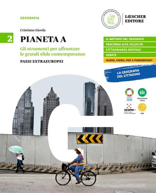 Pianeta A. Per le Scuole superiori. Con e-book. Con espansione online vol. 2 di Cristiano Giorda edito da Loescher