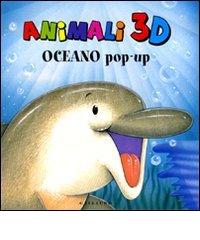 Oceano pop-up. Animali 3D di Peter Townsend edito da Gribaudo