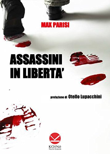 Assassini in libertà di Max Parisi edito da Koinè Nuove Edizioni