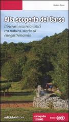 Alla scoperta del Carso. Itinerari escursionistici tra natura, storia ed enogastronomia di Giuliano Basso edito da Ediciclo