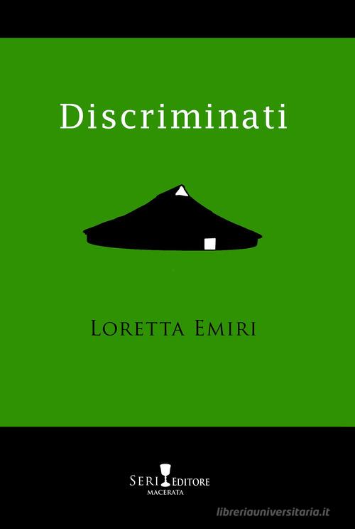Discriminati di Loretta Emiri edito da Seri