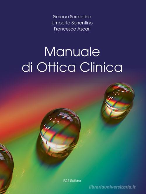 Manuale di ottica clinica. Ediz. per la scuola di Simona Sorrentino, Umberto Sorrentino, Francesco Ascari edito da Fabiano