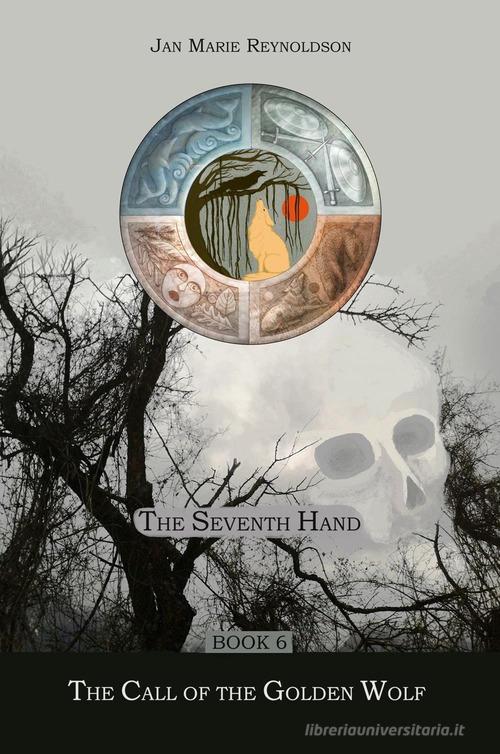The seventh hand vol.6 di Jan Marie Reynoldson edito da Youcanprint