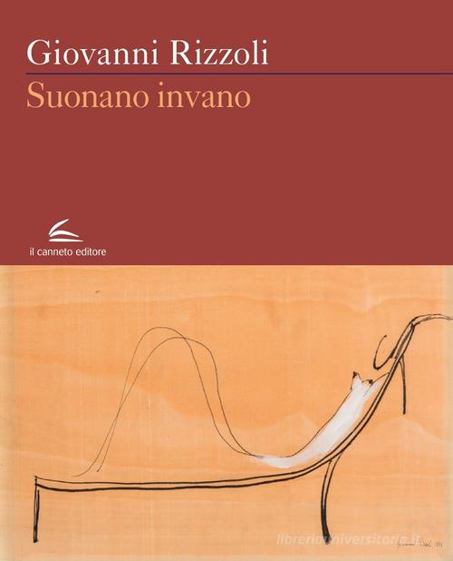 Suonano invano di Giovanni Rizzoli edito da Il Canneto Editore