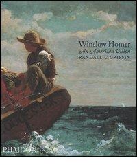 Winslow Homer. An American vision. Ediz. illustrata di Griffin C. Randall edito da Phaidon