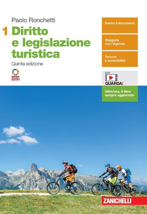 Diritto e legislazione turistica. Per le Scuole superiori. Con e-book. Con espansione online vol. 1 di Paolo Ronchetti edito da Zanichelli