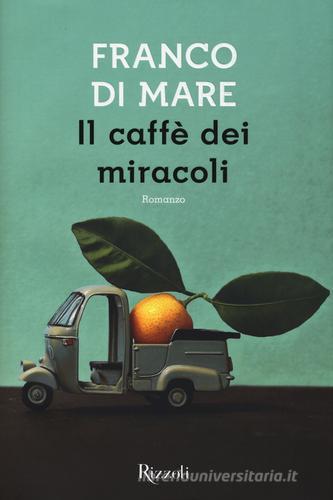 Il caffè dei miracoli di Franco Di Mare edito da Rizzoli