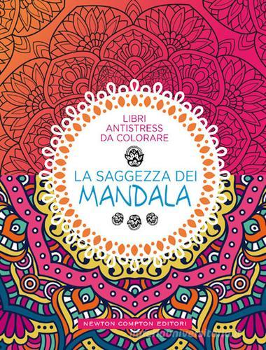 La saggezza dei mandala. Libri antistress da colorare - 9788822749925 in  Manuali di arte e pittura