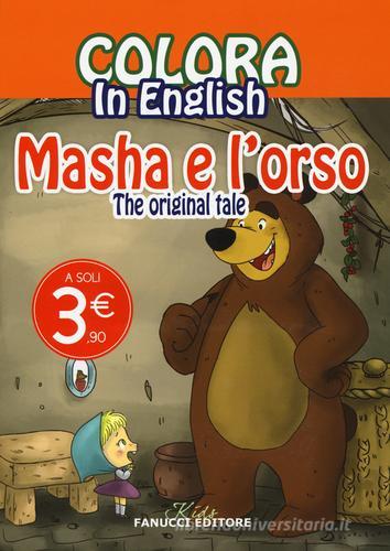 Colora in english. Masha e l'orso. The original tale. Ediz. illustrata edito da Fanucci