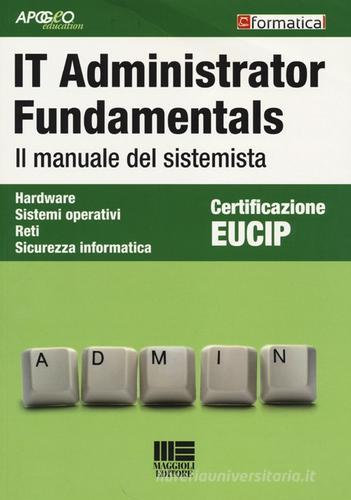 IT Administrator Fundamentals. Il manuale del sistemista edito da Apogeo Education