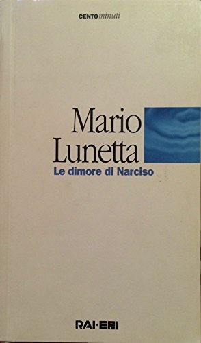 Le dimore di Narciso di Mario Lunetta edito da Rai Libri
