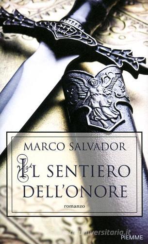 Libro Il sentiero dell'onore di Marco Salvador di Piemme