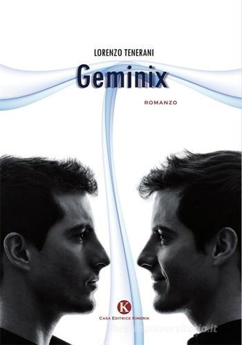 Geminix di Lorenzo Tenerani edito da Kimerik