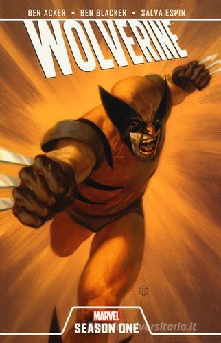 Wolverine. Marvel season one di Ben Acker, Ben Blacker, Salva Espin edito da Panini Comics