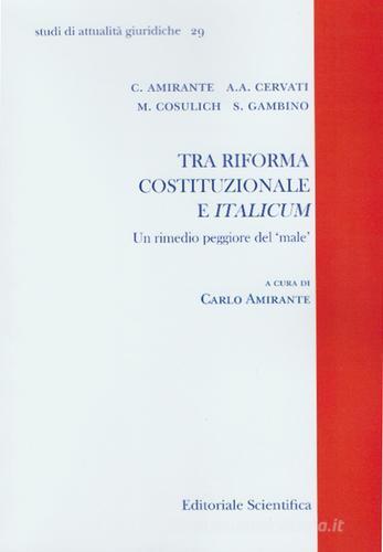 Tra riforma costituzionale e italicum. Un rimedio peggiore del male edito da Editoriale Scientifica