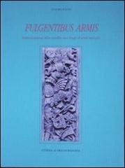 Fulgentibus armis. Introduzione allo studio dei fregi d'armi antichi di Eugenio Polito edito da L'Erma di Bretschneider