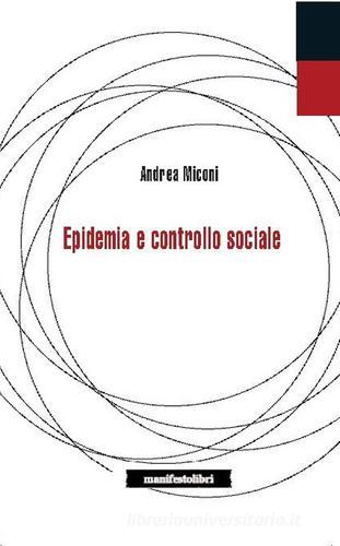 Epidemie e controllo sociale di Andrea Miconi edito da Manifestolibri